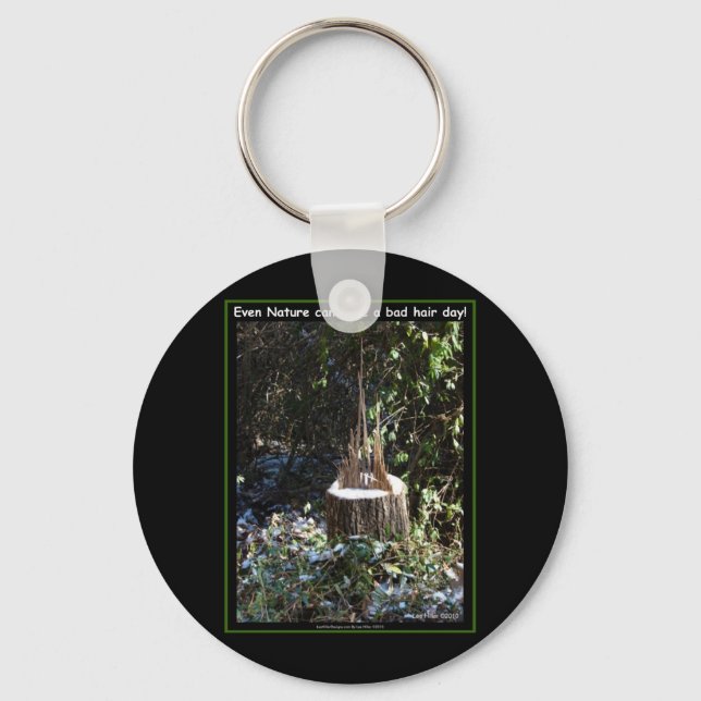 Porte-clés Même La Nature Peut Avoir Une Mauvaise Journée Des (Recto)