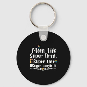 Porte-clés Mère Cadeau Maman Vie Super Fatigué