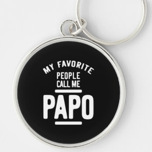 Porte-clés Mes gens préférés m'appellent Papo Cadeau père