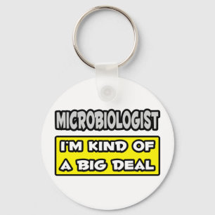 Porte-clés Microbiologiste .. Je suis une sorte de Big Deal