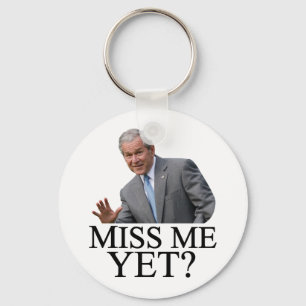 Porte-clés Mlle Me Yet ? Humour de Bush George Bush