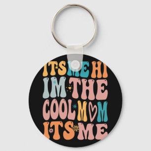 Porte-clés Moi Bonjour Je Suis La Maman Cool C'Est Moi Fête D