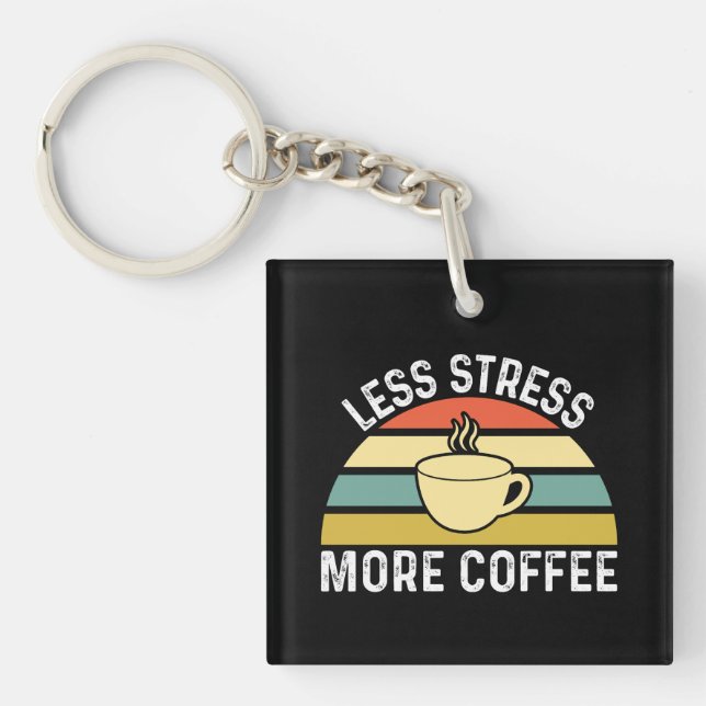 Porte-clés Moins de stress Plus de café (Devant)