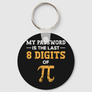 Porte-clés Mon Mot Est Le Dernier 8 Chiffres De Pi Pi Day