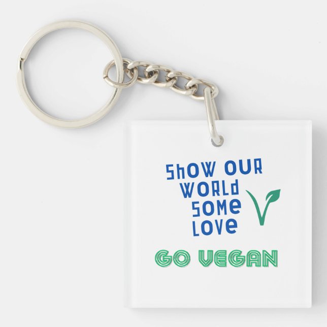 Porte-clés Montre à notre monde un peu d'amour GO VEGAN (Devant)