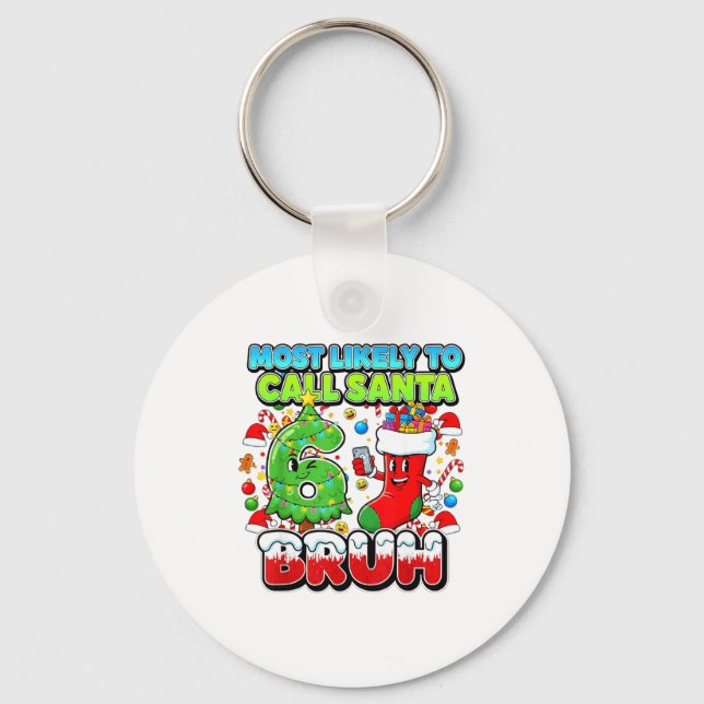 Porte-clés Most Likely To Call Santa 67 Bruh Six Seven Meme C (Recto)