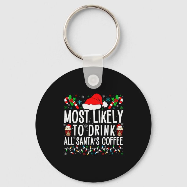 Porte-clés Most Likely To Drink All Santa's Coffee Matching F (Recto)