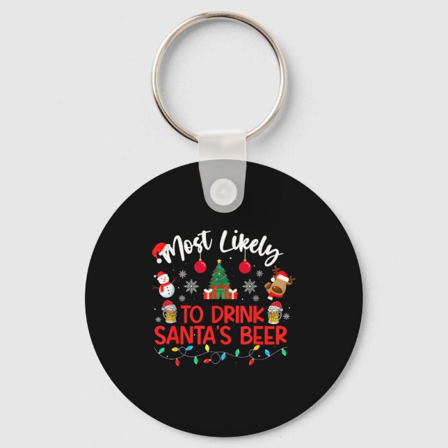 Porte-clés Most Likely To Drink Santa's Beer Funny Drinking C (Recto)