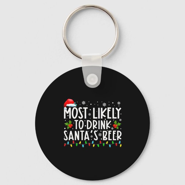 Porte-clés Most Likely To Drink Santas Beer Funny Drinking C  (Recto)