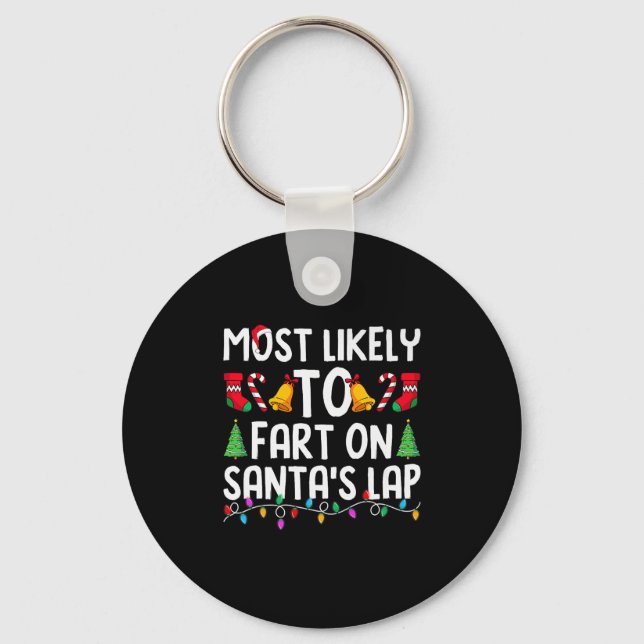 Porte-clés Most Likely To Fart On Santa's Lap Funny Christmas (Recto)