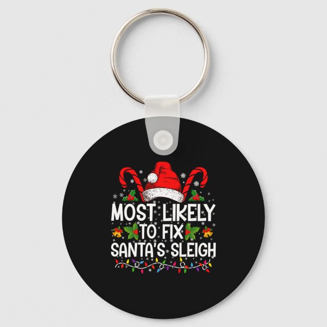 Porte-clés Most Likely To Fix Santas Sleigh Family Christmas  (Recto)
