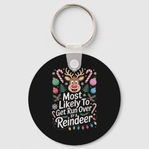 Porte-clés Most Likely To Get Run Over By A Reindeer Christma