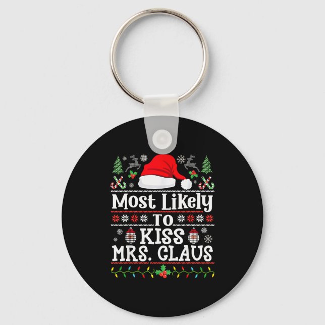 Porte-clés Most Likely To Kiss Mrs. Claus - Family Christmas  (Recto)