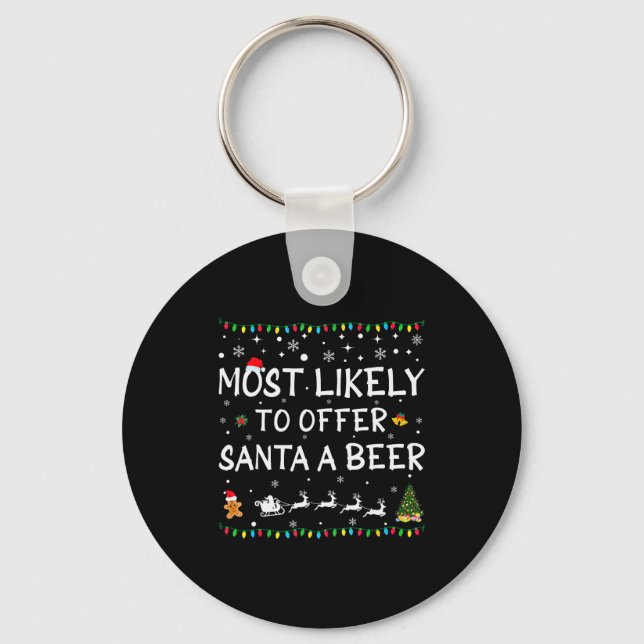 Porte-clés Most Likely To Offer Santa A Beer Funny Christmas  (Recto)