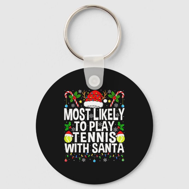 Porte-clés Most Likely To Play Tennis With Santa Funny Christ (Recto)