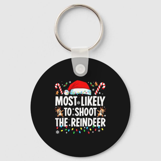 Porte-clés Most Likely To Shoot The Reindeer Funny Matching C (Recto)