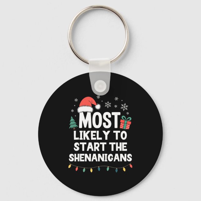 Porte-clés Most Likely To Start The Shenanigans Christmas Fun (Recto)