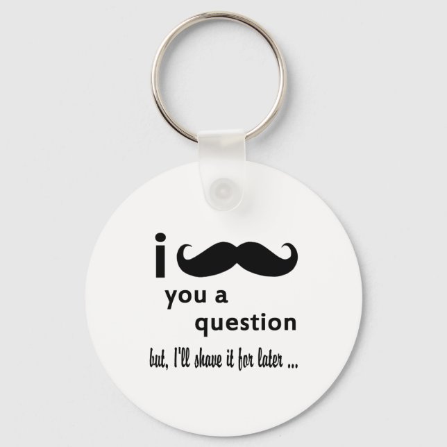Porte-clés Mustache You a Question Cadeaux (Recto)
