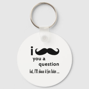 Porte-clés Mustache  You  a Question Gifts