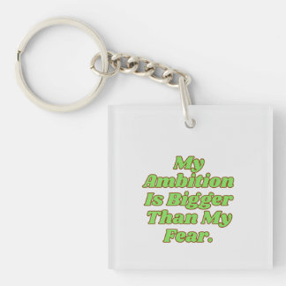 Porte-clés My Ambition Is Bigger Than My Fear