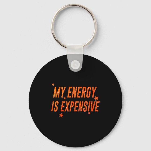 Porte-clés My Energy Is Expensive Funny Motivational  (Recto)