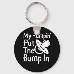Porte-clés My Humpin' Put the Bump In   Funny New Baby