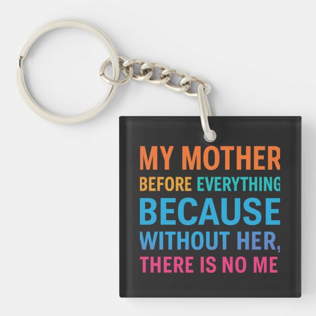 Porte-clés My Mother Is My Everything – Meaningful Mom Gift (Devant)