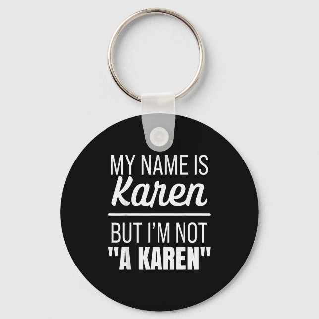 Porte-clés My Name Is Karen But I'm Not A Karen Funny Humor J (Recto)