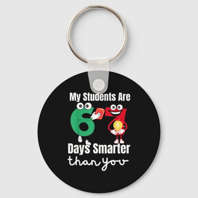 Porte-clés My Students Are 67 Days Smarter Than You  (Recto)