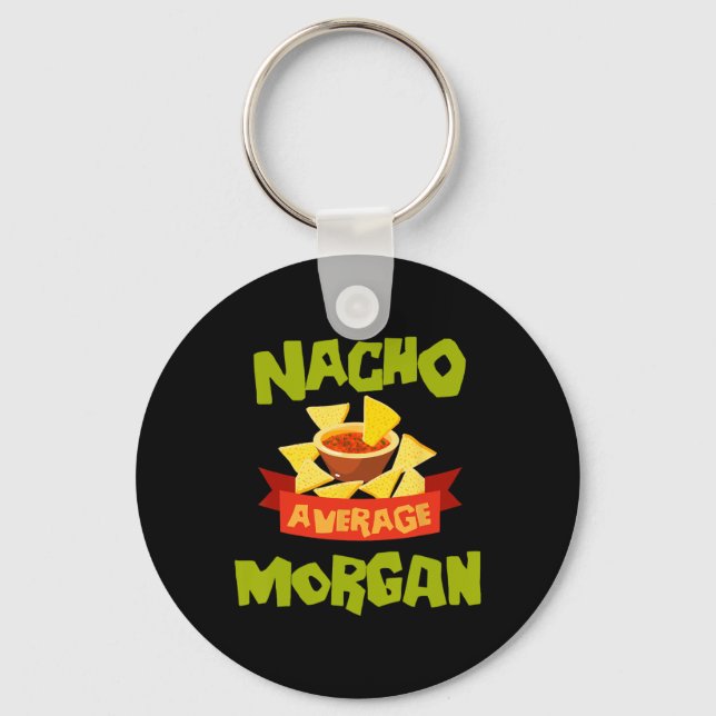 Porte-clés Nacho Average Morgan Funny Birthday Personalized N (Recto)