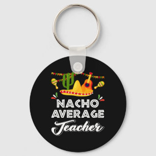 Porte-clés Nacho Moyen Professeur Funny Cinco De Mayo Mexo