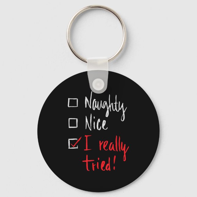 Porte-clés Naughty Nice I Really Tried - Funny Christmas  (Recto)