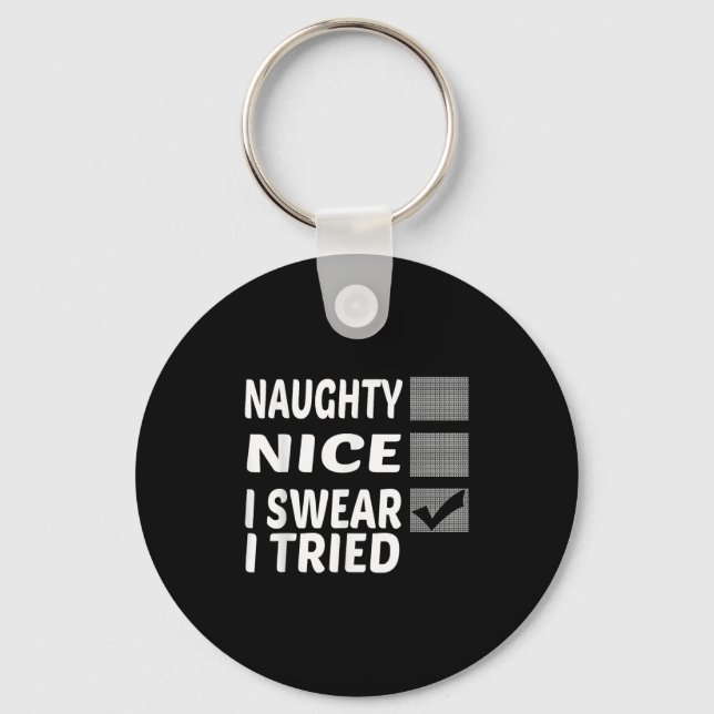 Porte-clés Naughty Nice I Swear I Tried Funny Christmas  (Recto)