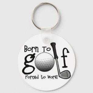Porte-clés Né au golf, forcé à travailler