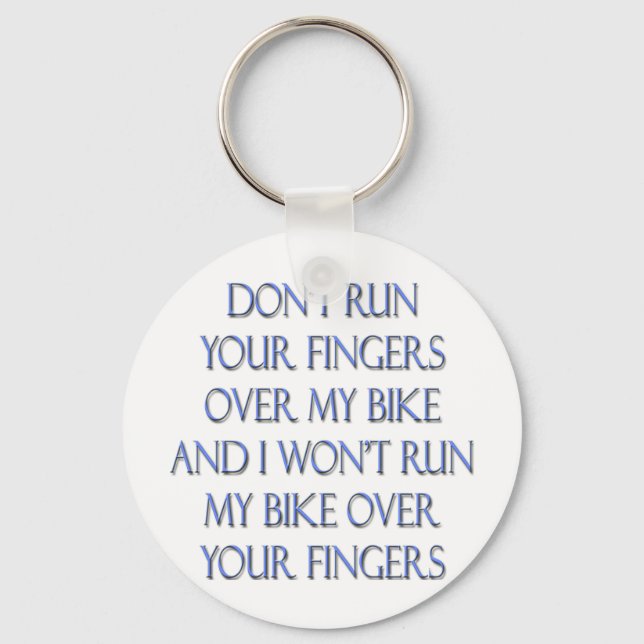 Porte-clés Ne courez pas vos doigts sur mon vélo et... (Recto)