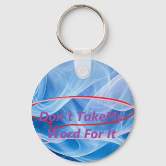 Porte-clés Ne me croyez pas porte - clé sur parole