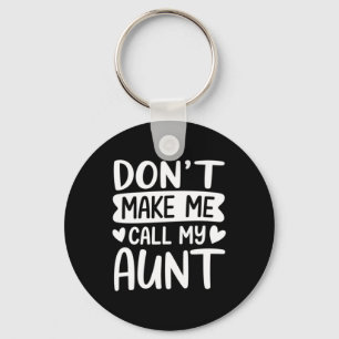 Porte-clés Ne me faites pas appeler ma tante pour la fête des