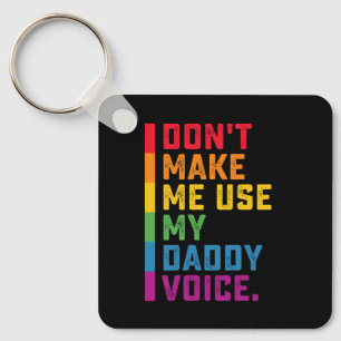 Porte-clés Ne me faites pas utiliser My Daddy Voice Funny Gay