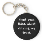 Ne pensez même pas à conduire mon camion