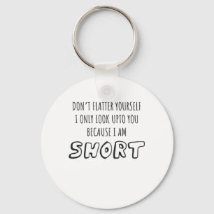 Porte-clés Ne te regarde pas Je suis un cadeau court