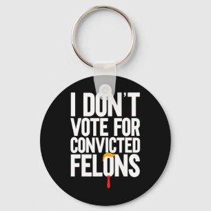 Porte-clés Ne votez pas pour Felons Condamnés Anti-Trump 6