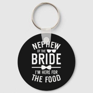 Porte-clés Nephew of the Bride Here for the Food Bride's Neph