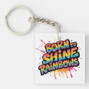 Porte-clés Nés pour briller les arcs-en-ciel - Inspirant Colo
