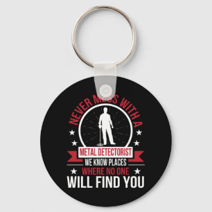 Porte-clés Never Mess Metal Detecting Know Place No Find