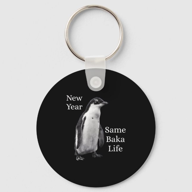 Porte-clés New Year Same Baka Life Penguin Joke  (Recto)