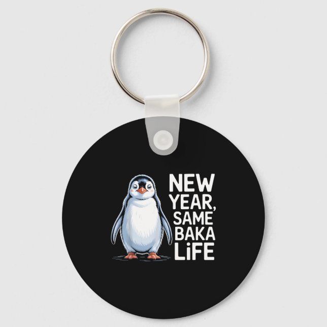 Porte-clés New Year Same Baka Life Penguin Joke  (Recto)