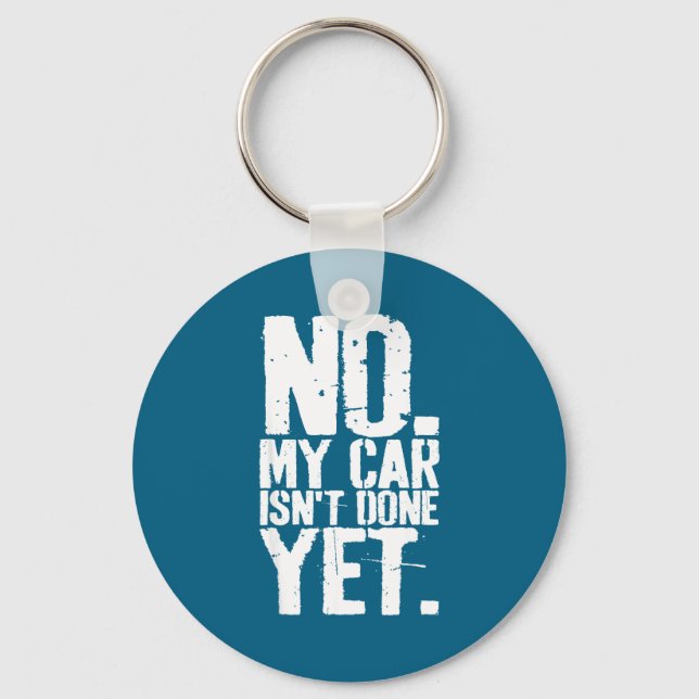 Porte-clés Nge No My Car Is Not Done Yet Funny Mechanic Garag (Recto)