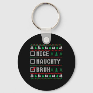 Porte-clés Nice Naughty Bruh Xmas Femmes Hommes Enfants Noël