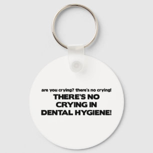 Porte-clés No Crying in Dental Hygiene