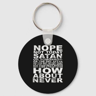 Porte-clés Non Pas Aujourd'Hui Satan Jamais Drôle Et Inspirat